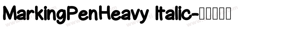 MarkingPenHeavy Italic字体转换